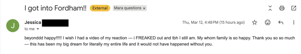 Email from Jessica celebrating her acceptance to Fordham Law School. Despite having an LSAT score below the median, she credits Mara’s consulting for helping her achieve her lifelong dream of attending law school.